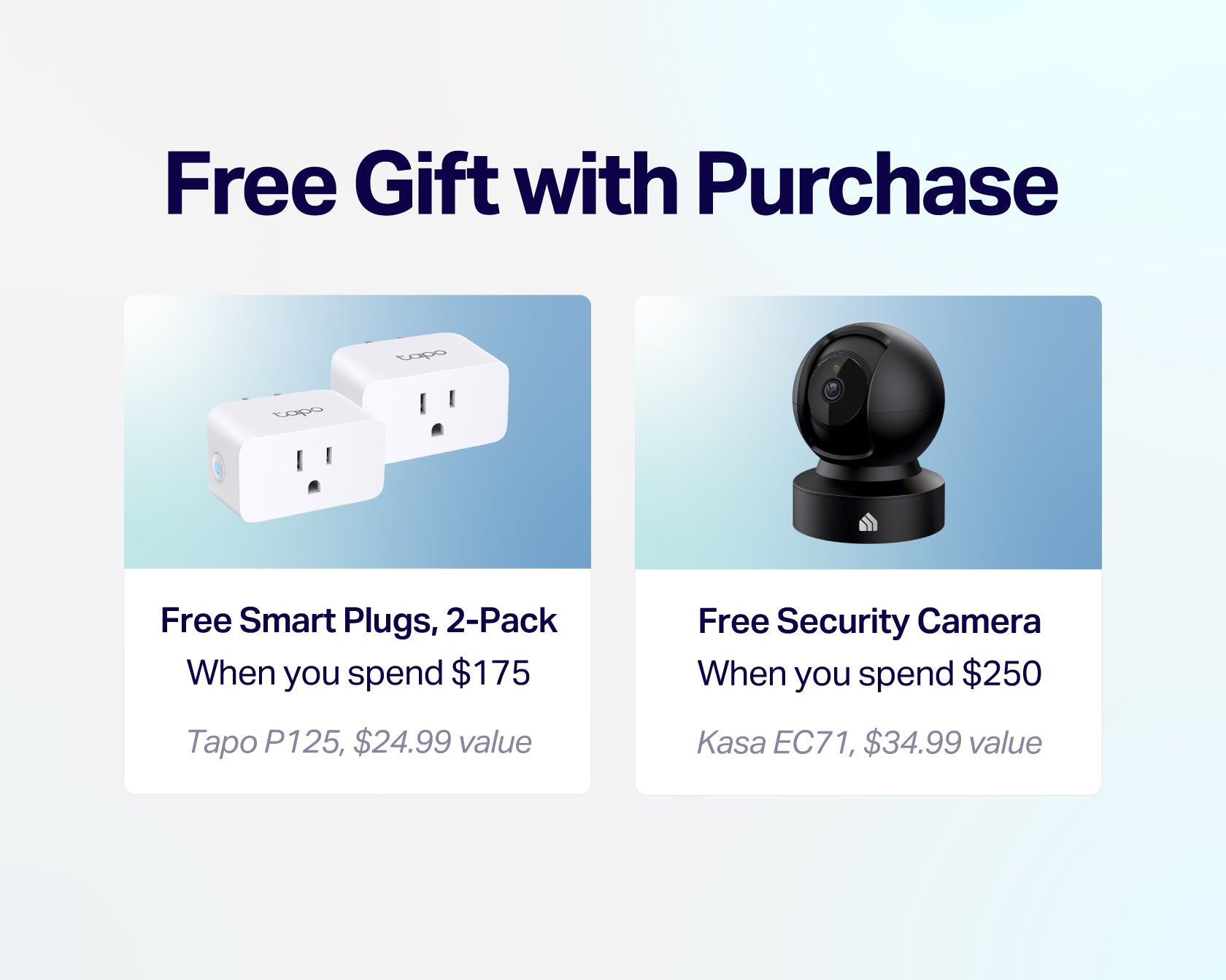 Banner with information for Tapo's free gift with purchase. Spend $175 and get free 2-pack Tapo P125 smart plugs, spend $250 and get free Kasa EC71 security camera.